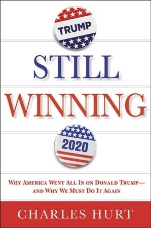 Still Winning: Why America Went All in on Donald Trump-And Why We Must Do It Again (Audio CD, Library)