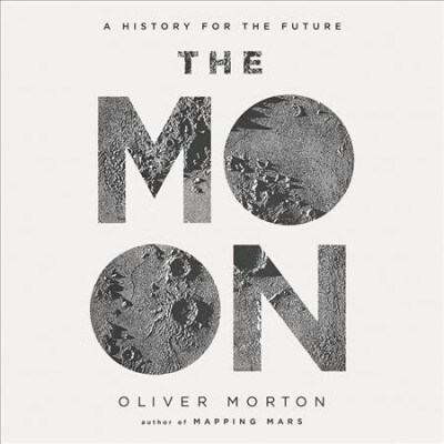 The Moon: A History for the Future (Audio CD)