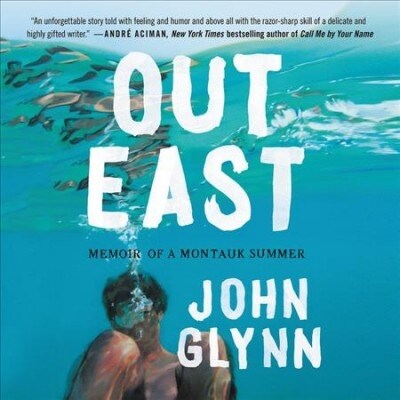 Out East: Memoir of a Montauk Summer (Audio CD)