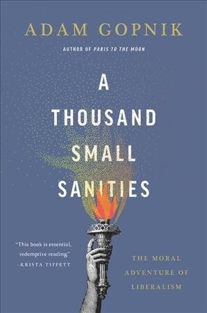 A Thousand Small Sanities Lib/E: The Moral Adventure of Liberalism (Audio CD)