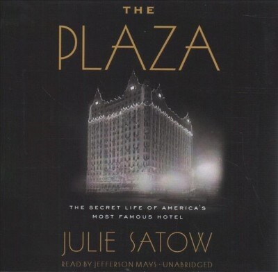 The Plaza: The Secret Life of Americas Most Famous Hotel (Audio CD)