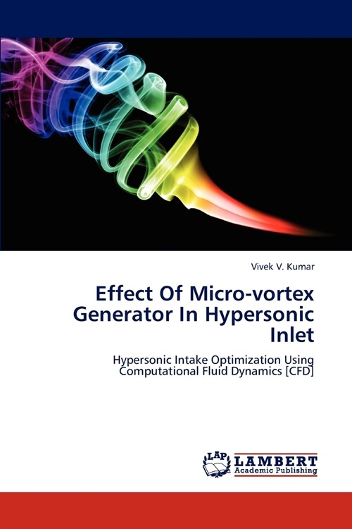 Effect of Micro-Vortex Generator in Hypersonic Inlet (Paperback)