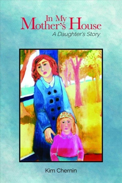 In My Mothers House: A Daughters Story (Paperback)