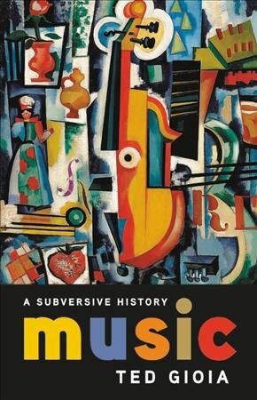 Music: A Subversive History (Hardcover)