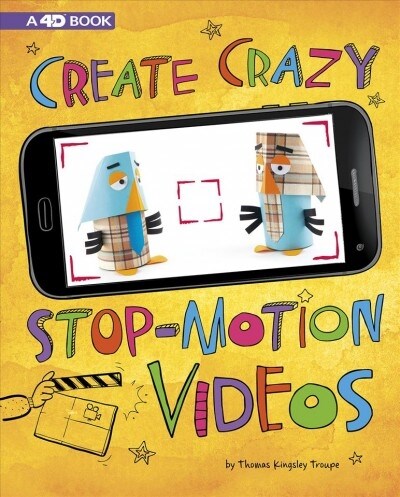 Create Crazy Stop-Motion Videos: 4D an Augmented Reading Experience (Hardcover)