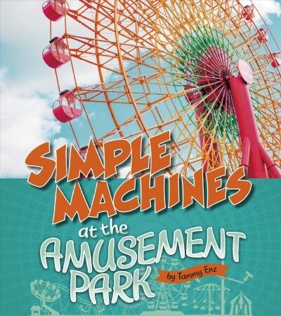 Simple Machines at the Amusement Park (Hardcover)