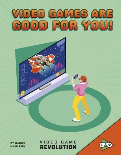 Video Games Are Good for You! (Hardcover)