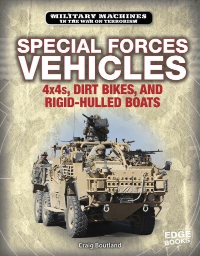 Special Forces Vehicles: 4x4s, Dirt Bikes, and Rigid-Hulled Boats (Hardcover)