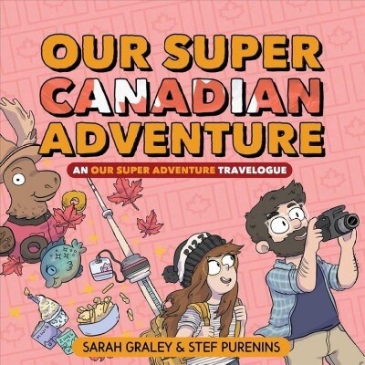 Our Super Canadian Adventure: An Our Super Adventure Travelogue (Hardcover)