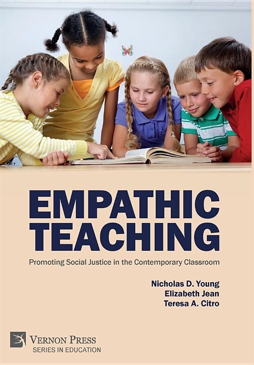Empathic Teaching: Promoting Social Justice in the Contemporary Classroom (Hardcover)