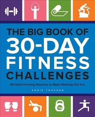 The Big Book of 30-Day Fitness Challenges: 60 Habit-Forming Routines to Make Working Out Fun (Paperback)