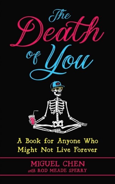 The Death of You: A Book for Anyone Who Might Not Live Forever (Paperback)