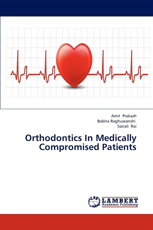 Orthodontics in Medically Compromised Patients (Paperback)