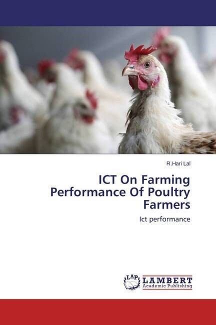 Ict on Farming Performance of Poultry Farmers (Paperback)