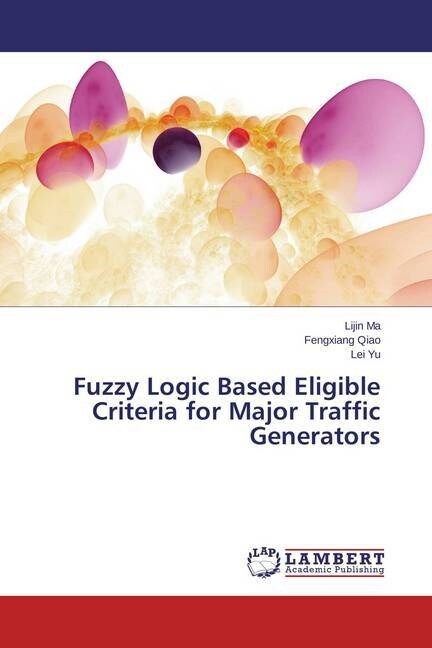 Fuzzy Logic Based Eligible Criteria for Major Traffic Generators (Paperback)