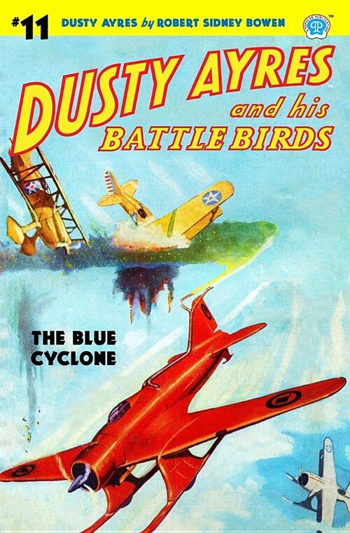 Dusty Ayres and His Battle Birds #11: The Blue Cyclone (Paperback)