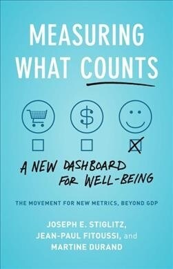 Measuring What Counts : The Global Movement for Well-Being (Paperback)