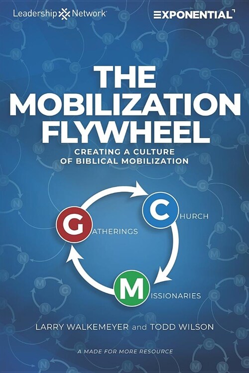 The Mobilization Flywheel: Creating a Culture of Biblical Mobilization (Paperback)