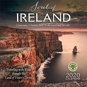 Soul of Ireland 2020 Wall Calendar: Traveling with Yeats Through the Land of Hearts Desire (Wall)