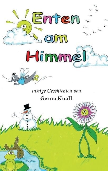 Enten am Himmel: lustige Geschichten von Gerno Knall (Paperback)