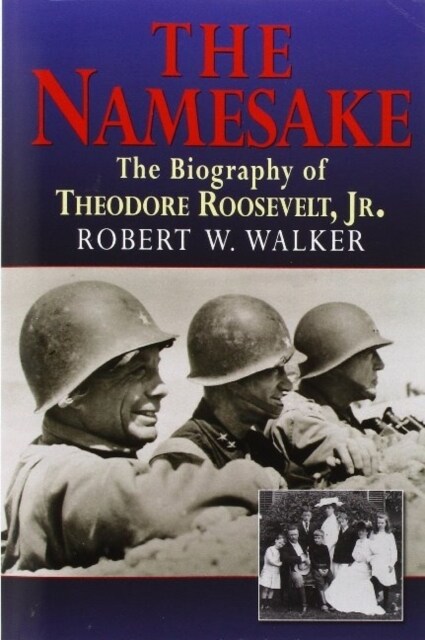 The Namesake, the Biography of Theodore Roosevelt Jr. (Paperback)
