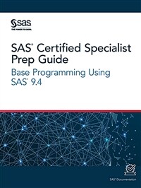 SAS certified specialist prep guide : base programming using SAS 9.4