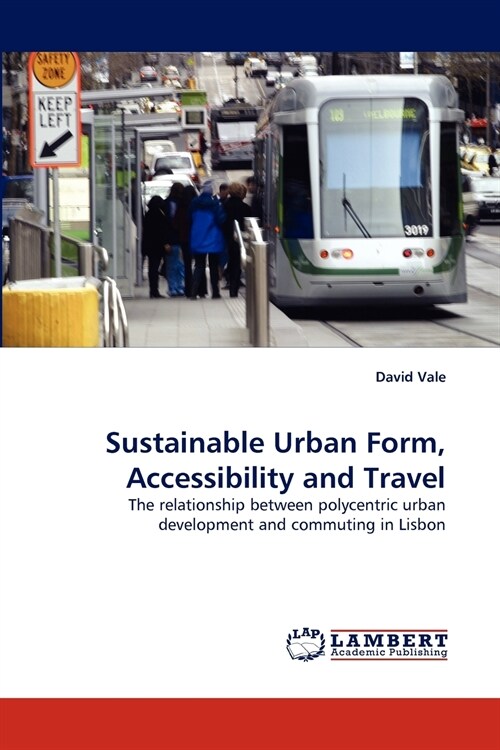 Sustainable Urban Form, Accessibility and Travel (Paperback)