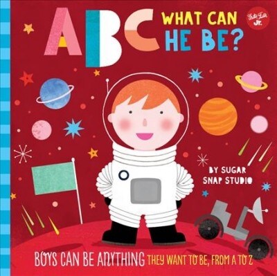 ABC for Me: ABC What Can He Be?: Boys Can Be Anything They Want to Be, from A to Z (Board Books)