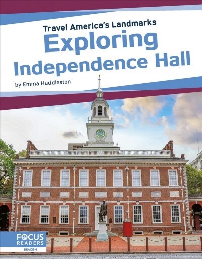 Exploring Independence Hall (Library Binding)