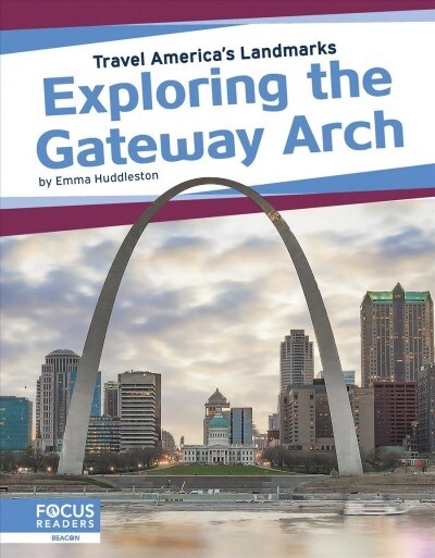 Exploring the Gateway Arch (Paperback)