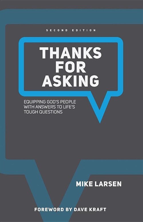 Thanks for Asking: Equipping Gods People with Answers to Lifes Tough Questions (Paperback, 2, Edition)