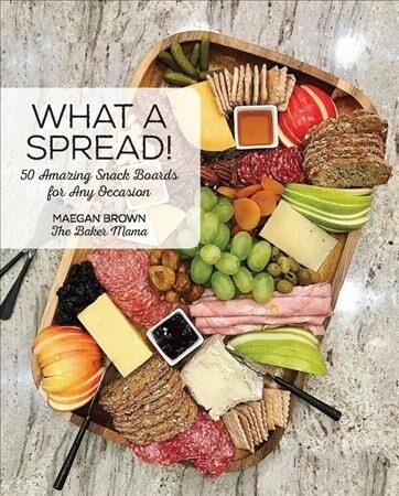 Beautiful Boards: 50 Amazing Snack Boards for Any Occasion (Hardcover)