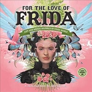 For the Love of Frida 2020 Wall Calendar: Art and Words Inspired by Frida Kahlo (Wall)