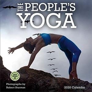 Peoples Yoga 2020 Wall Calendar: Photographs by Robert Sturman (Wall)