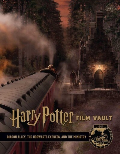 Harry Potter: Film Vault: Volume 2: Diagon Alley, the Hogwarts Express, and the Ministry (Hardcover)