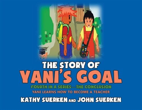 The Story of Yanis Goal: Yani Learns How to Become a Teacher (Paperback)