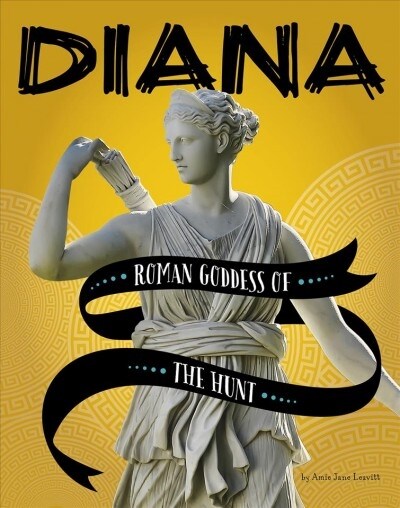 Diana: Roman Goddess of the Hunt (Paperback)