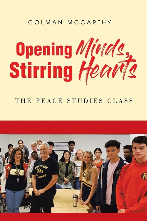 Opening Minds, Stirring Hearts: The Peace Studies Class (Paperback)