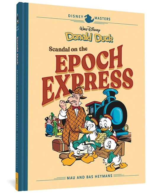 Walt Disneys Donald Duck: Scandal on the Epoch Express: Disney Masters Vol. 10 (Hardcover)