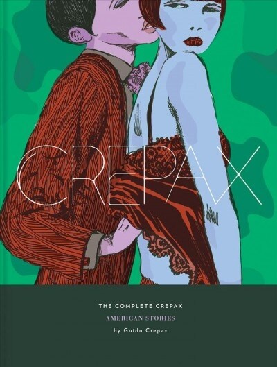 The Complete Crepax: American Stories: Volume 5 (Hardcover)