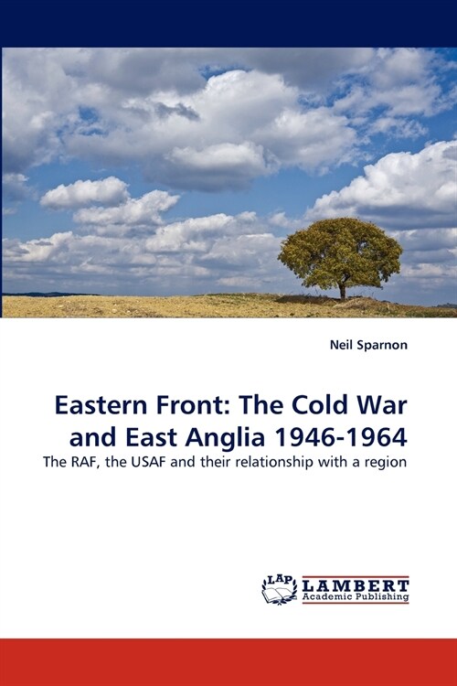 Eastern Front: The Cold War and East Anglia 1946-1964 (Paperback)