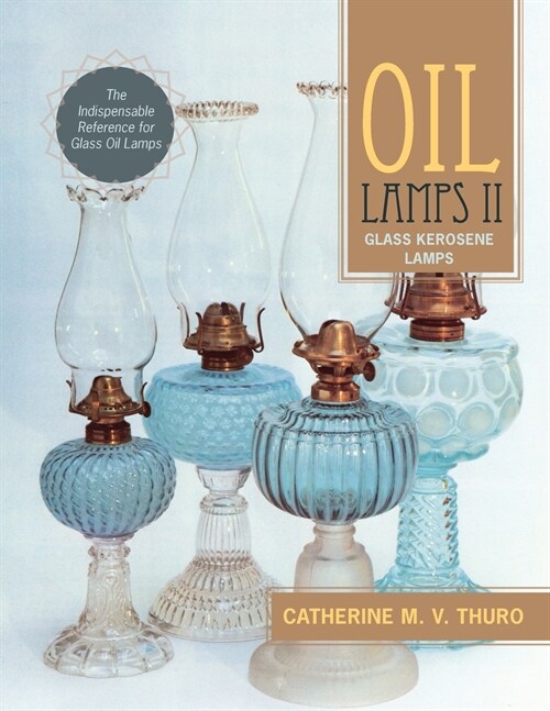 Oil Lamps II: Glass Kerosene Lamps (Paperback, Reprint)