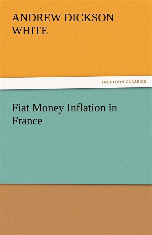 Fiat Money Inflation in France (Paperback)