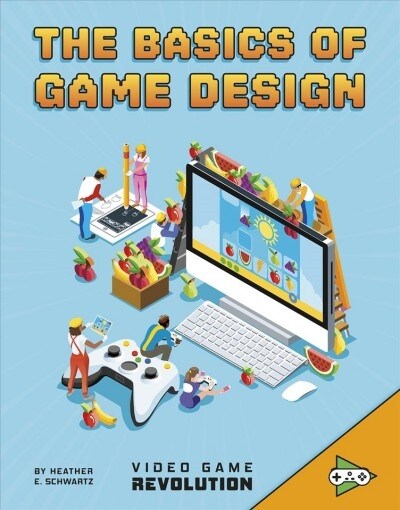The Basics of Game Design (Hardcover)