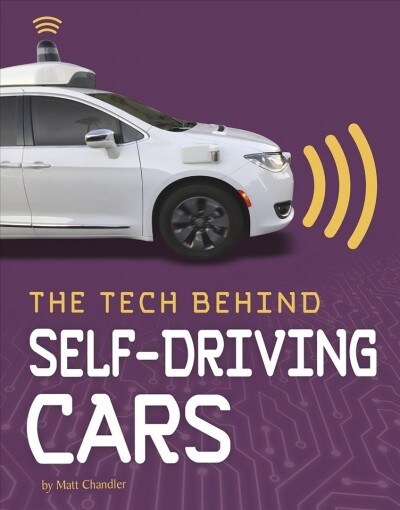The Tech Behind Self-Driving Cars (Hardcover)