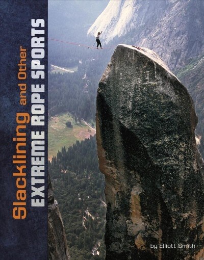 Slacklining and Other Extreme Rope Sports (Hardcover)