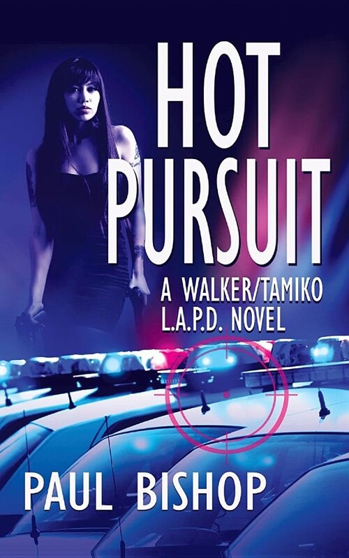 Hot Pursuit: A Walker / Tamiko L.A.P.D. Adventure (Paperback)