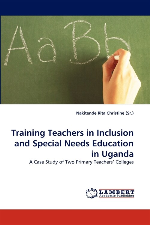 Training Teachers in Inclusion and Special Needs Education in Uganda (Paperback)