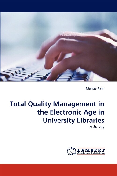 Total Quality Management in the Electronic Age in University Libraries (Paperback)