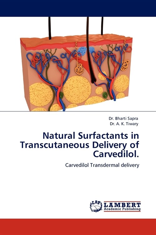 Natural Surfactants in Transcutaneous Delivery of Carvedilol. (Paperback)